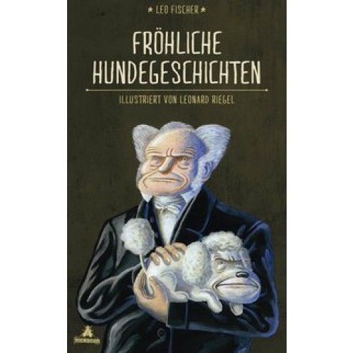 Fröhliche Hundegeschichten [Gebundene Ausgabe] [2014] Fischer, Leo, Riegel, Leonard