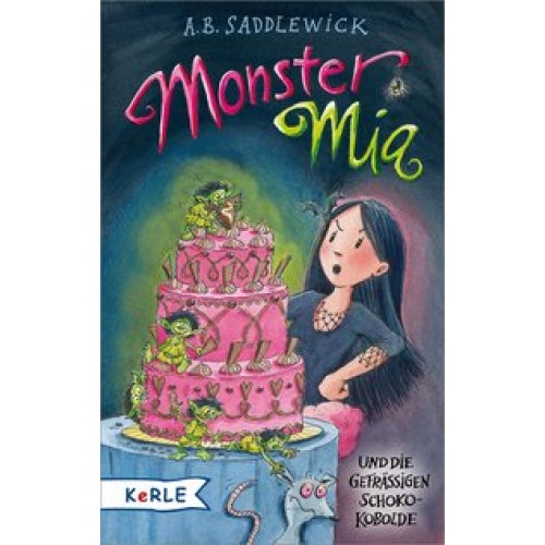 Monster Mia und die gefräßigen Schoko-Kobolde [Gebundene Ausgabe] [2015] Saddlewick, A. B., Harvey, 