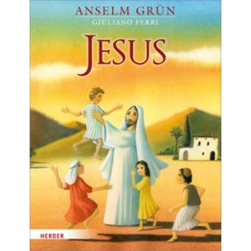 Jesus [Gebundene Ausgabe] [2013] Grün, Anselm, Ferri, Giuliano