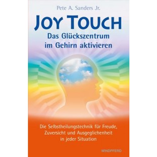 Joy Touch – Das Glückszentrum im Gehirn aktivieren