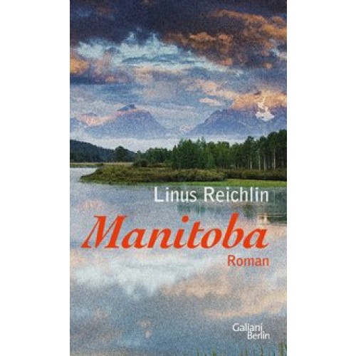Manitoba [Gebundene Ausgabe] [2016] Reichlin, Linus