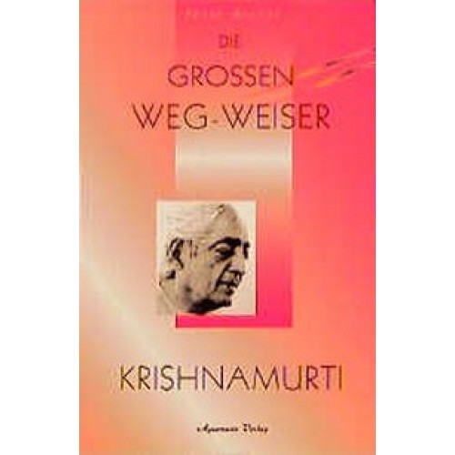 Die grossen Weg-Weiser. Krishnamurti /Lama A. Govinda /Flower A.... / Krishnamurti