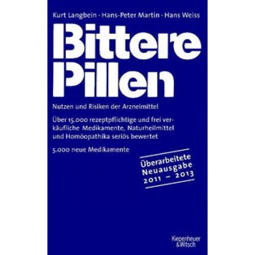 Bittere Pillen 2011-2013: Nutzen und Risiken der Arzneimittel [Taschenbuch] [2011] Langbein, Kurt, M