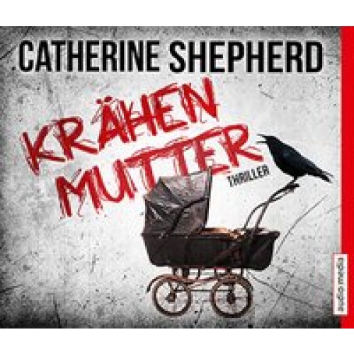 Krähenmutter: Thriller [CD-ROM] [2016] Catherine Shepherd, Dana Geissler