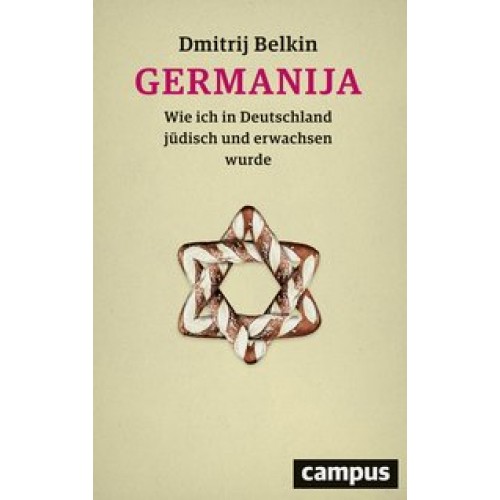 Germanija: Wie ich in Deutschland jüdisch und erwachsen wurde [Gebundene Ausgabe] [2016] Belkin, Dmitrij
