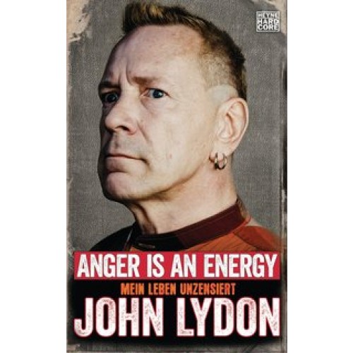 Anger is an Energy: Mein Leben unzensiert. Die Autobiografie von Johnny Rotten [Gebundene Ausgabe] [