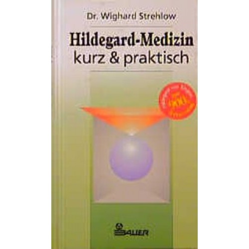 Hildegard-Medizin - kurz & praktisch