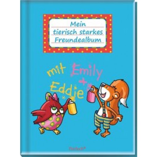 Emily & Eddie: Mein tierisch starkes Freunde-Album [Tageskalender] [2016] Rühmer, Yo