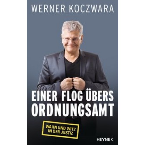 Einer flog übers Ordnungsamt: Wahn und Witz in der Justiz [Gebundene Ausgabe] [2013] Koczwara, Werne
