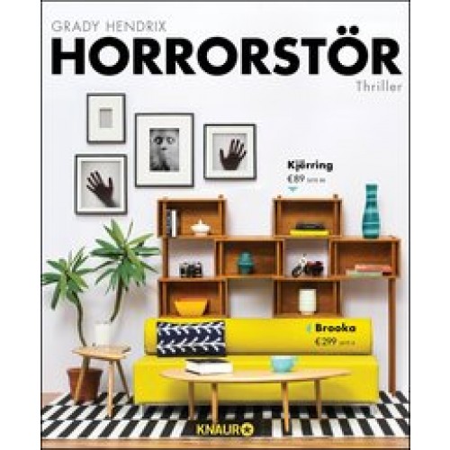 Horrorstör: Thriller [Broschiert] [2015] Hendrix, Grady, Rogalski, Michael, Schmidt, Jakob