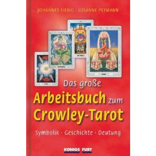 Das grosse Arbeitsbuch zum Crowley Tarot