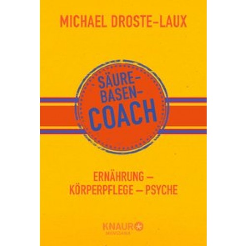 Säure-Basen-Coach: Ernährung - Körperpflege - Psyche [Broschiert] [2015] Droste-Laux, Michael