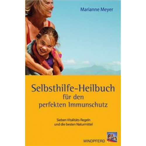 Das Selbsthilfe-Heilbuch für den perfekten Immunschutz