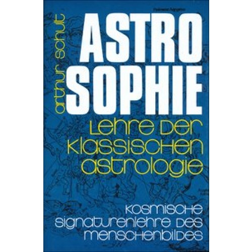 Astrosophie. Lehre der klassischen Astrologie