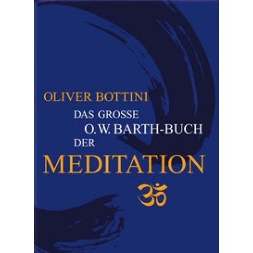 Das große O.W. Barth-Buch der Meditation