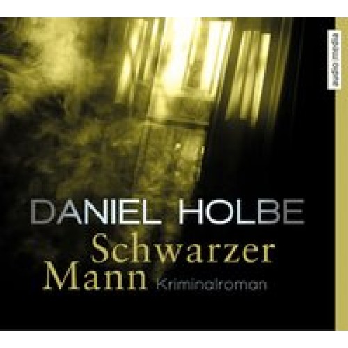 Schwarzer Mann: Kriminalroman [Audio CD] [2015] Daniel Holbe