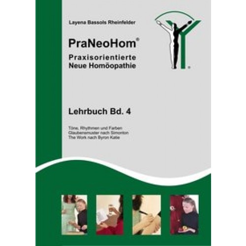 PraNeoHom® Lehrbuch Band 4 - Praxisorientierte Neue Homöopathie