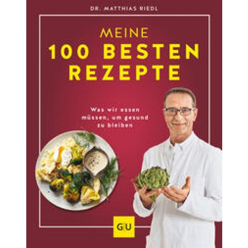 Dr. Riedl: Meine 100 besten Rezepte