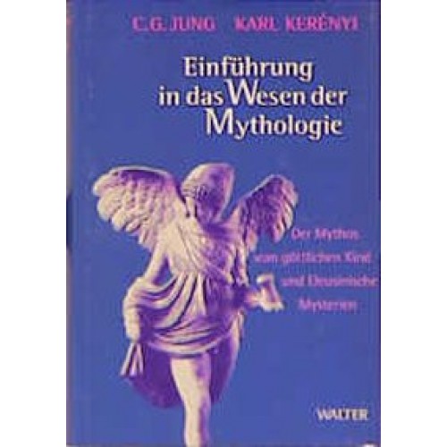 Einführung in das Wesen der Mythologie