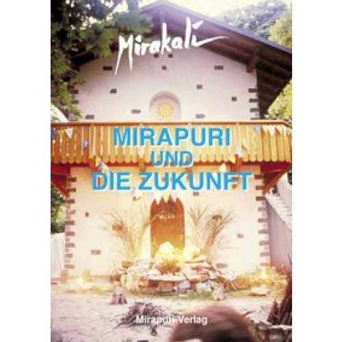 Mirapuri Und Die Zukunft