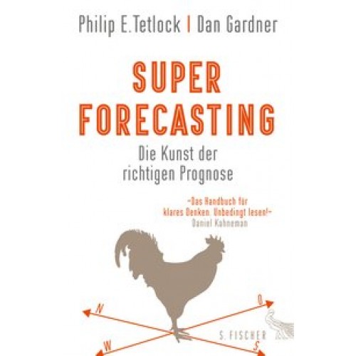 Superforecasting - Die Kunst der richtigen Prognose [Gebundene Ausgabe] [2016] Tetlock, Philip E., G
