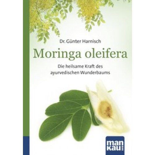Moringa oleifera. Kompakt-Ratgeber