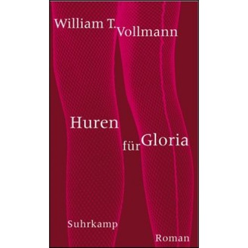 Huren für Gloria: Roman [Gebundene Ausgabe] [2006] Vollmann, William T., Melle, Thomas