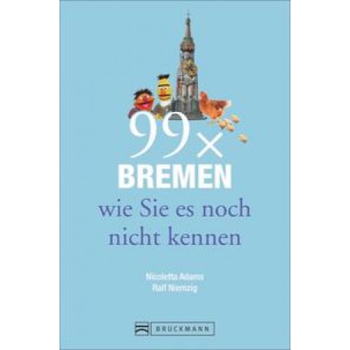 99 x Bremen wie Sie es noch nicht kennen