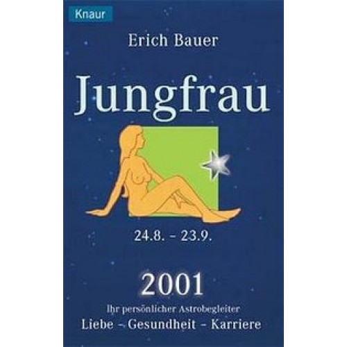 Ihr persönlicher Astrobegleiter 2001. Jungfrau 24.8.-23.9.