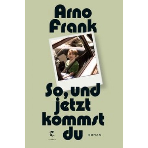So, und jetzt kommst du: Roman [Gebundene Ausgabe] [2018] Frank, Arno